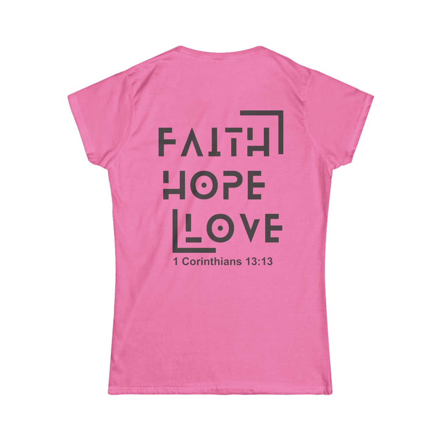 Faith Hope and Love - Women's Softstyle Tee