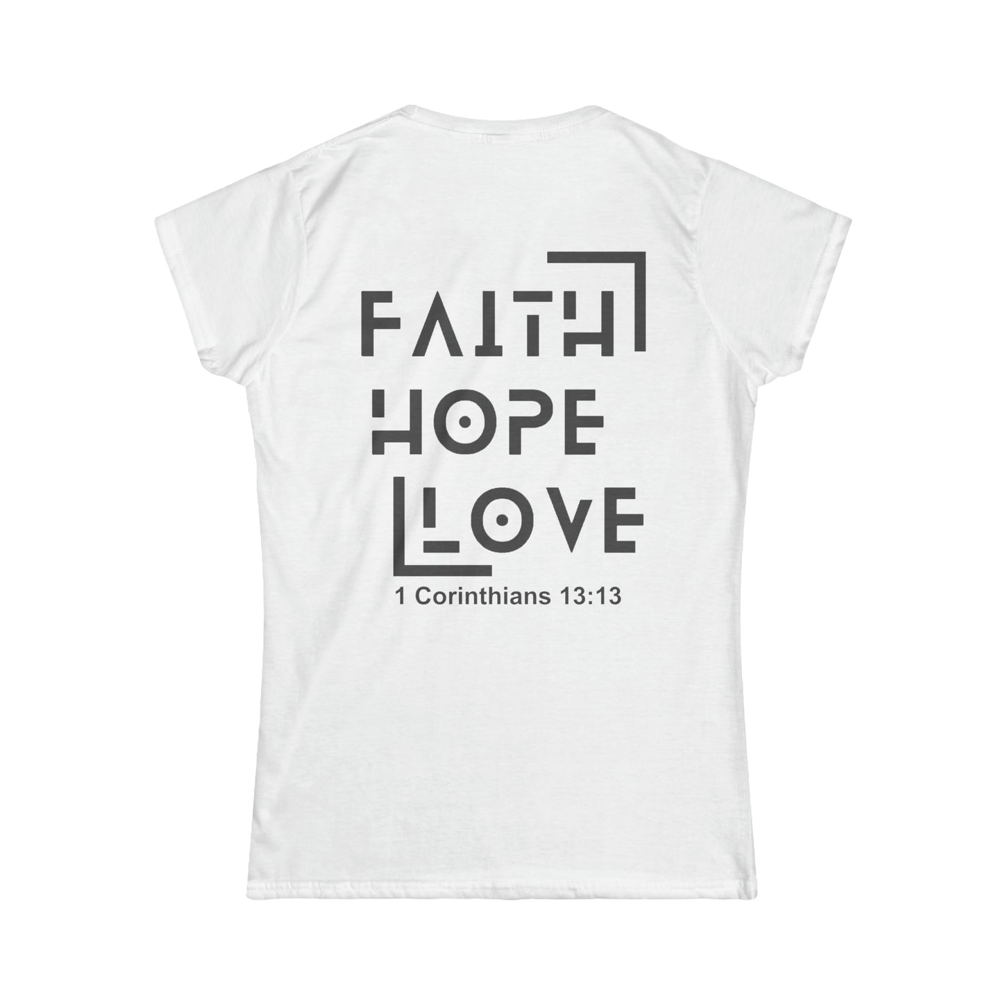 Faith Hope and Love - Women's Softstyle Tee