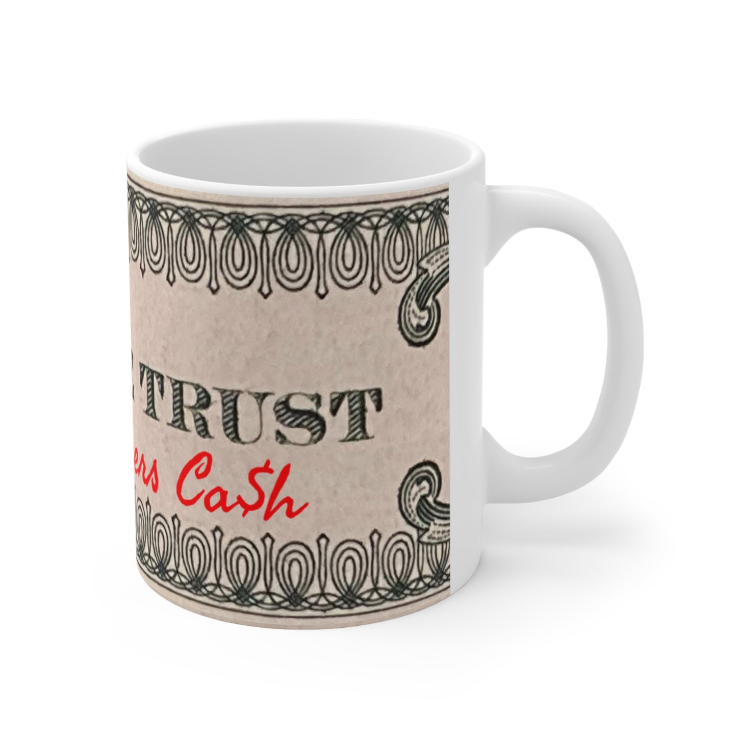 IN GOD WE TRUST - All Others Ca$h - Ceramic Mug 11oz