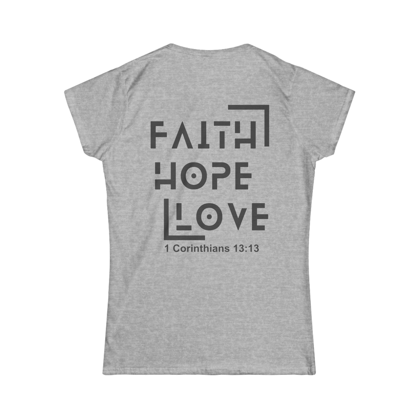 Faith Hope and Love - Women's Softstyle Tee