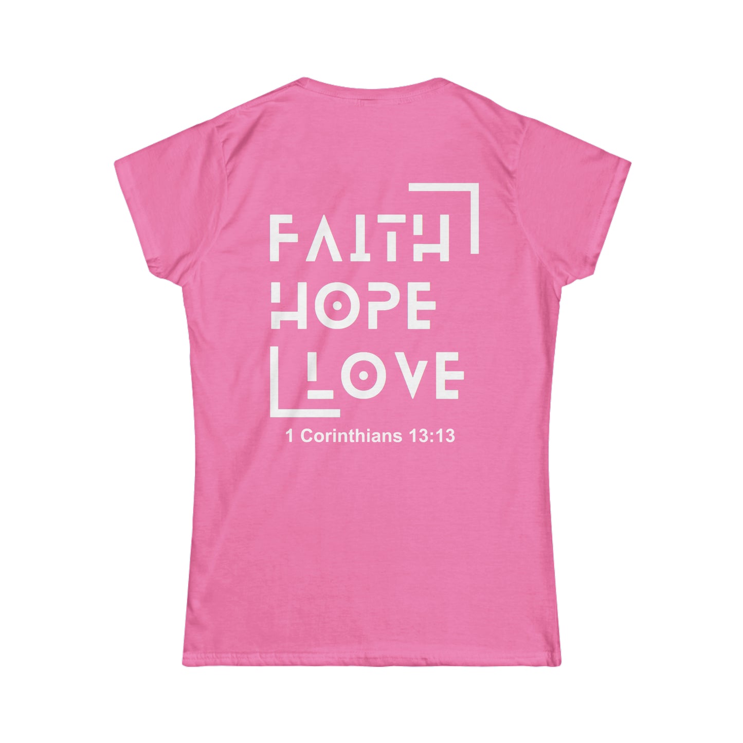 Faith Hope and Love - Women's Softstyle Tee