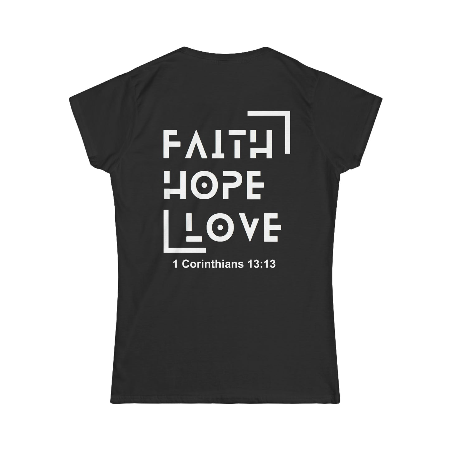 Faith Hope and Love - Women's Softstyle Tee